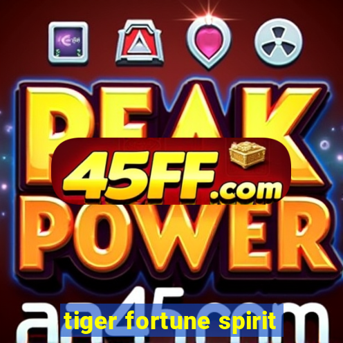 tiger fortune spirit